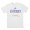 Lies Lies Lies Unisex T Shirt White